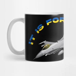 IT IS FOR THEM Ukraine Joe Biden F16 Fighter Jet Mug